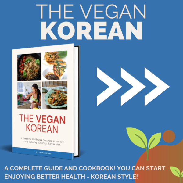 The Vegan Korean: Complete Guide and Cookbook so you can start enjoying a healthy, Korean diet. - Image 4